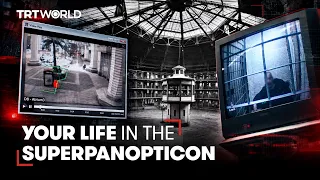 The global superpanopticon — and your life in it