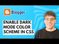 How to Enable Dark Mode in Blogger Prefers Color Scheme in CSS 2026 Full Guide