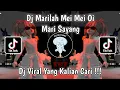 Download Lagu DJ MARILAH MEI MEI OI MARI SAYANG SOUND VIRAL TIKTOK TERBARU 2025 YANG KALIAN CARI!!