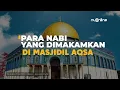 Download Lagu Fakta Menarik Masjidil Aqsa Palestina: Dikelilingi Makam Para Nabi | Spotlight