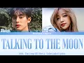 Kim Min Kyu (김민규) \u0026 Hani (하니) - Talking to the Moon [IDOL 아이돌 : The Coup OST Part 2] Sub Han/Rom/Eng