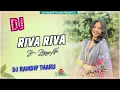Lagu RIVA RIVA || B - BOYING DANCE MIX || NEW 2025 REMIX BYE || DJ RAMDIP THARU 
