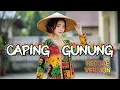 Lagu CAPING GUNUNG  (Reggae Cover) | by SukaDanSKA