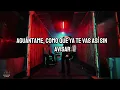 Aguántame - Banda MS de Sergio Lizárraga & Xavi | Letra Completa | Universe Lyrics