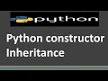 Python constructor Inheritance Python Tutorial for Beginners