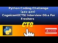 Python coding challenge 411-420 CTS - Freshers interview Q A