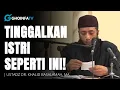 Download Lagu Tinggalkan Istri Seperti Ini! 🔵 Ustadz Khalid Basalamah