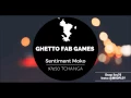 Lagu GHETTO FAB GAMES - Sentiment Moko Audio HD