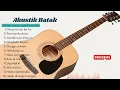 Lagu Album Musik Batak Akustik Terbaik 2023 II Kumpulan Album Lagu Batak Akustik terpopuler