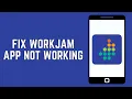 How To Fix WorkJam App Not Working 2024 - Full Guide