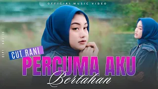 cut rani percuma aku bertahan official music video 