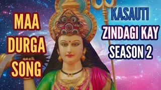 kzk 2 maa durga song ep 271 s 1 kasauti zindagi kay 2