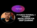 Pytorch Tutorial 1-Pytorch Installation For Deep Learning