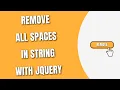 Remove all Spaces from a String with jQuery HowToCodeSchool com