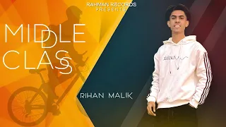 Middle Class | Rihan Malik | Samuel Khaira | Rahman Records | 2021