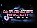 Lagu DJ LIE STADIUM NEW REVERB VERSION VIRAL TIKTOK SLOW BASS