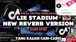 dj lie stadium new reverb version viral tiktok slow bass
