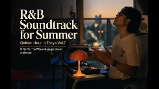 Summer R&B Nights – Tokyo Soundtrack Vol.7  ft Ne-Yo The Weeknd Angie Stone and more