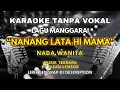 Download Lagu KAROKE || NANANG LATA HI MAMA || NADA WANITA CIPT. Medy Parit