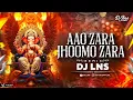 Download Lagu Aao Zara Jhoomo Zara | Remix | DJ Lns