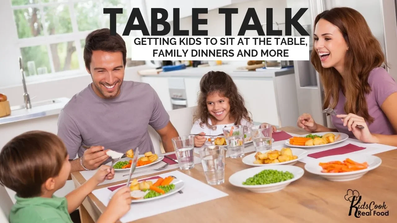 Table Talk - Getting kids to sit at the table, family dinners and more HPC: E07