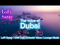 Download Lagu The Voice of Dubai: LoFi Saray | Oriental Deep House | Chill Out Mix