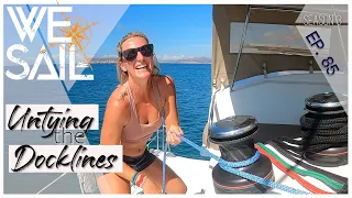 Untying the Docklines & Setting Sail Again | Episode 85