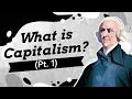 What is Capitalism A Simple Explanation Pt 1