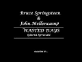 Bruce Springsteen & John Mellencamp - Wasted Days Traduzione