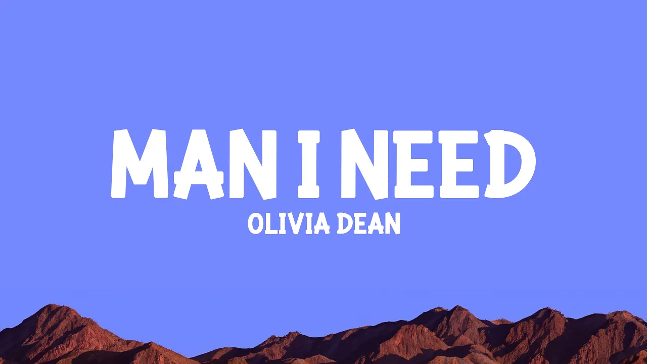 Olivia Dean - Man I Need (Lyrics)