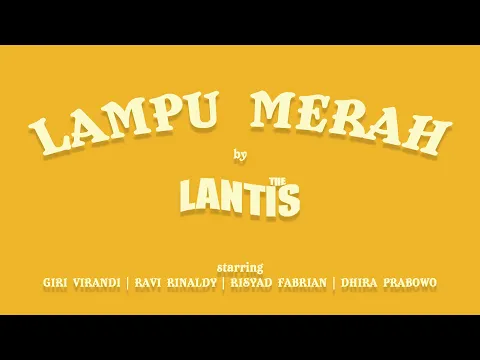 Download MP3 The Lantis - Lampu Merah (Official Music Video)