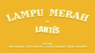 Download The Lantis - Lampu Merah (Official Music Video) MP3