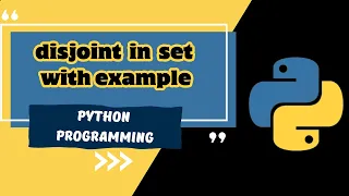 Exploring Sets in Python - Part 3 Understanding disjoint with Practical Examples MUST WATCH