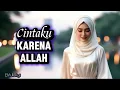 Lagu Cintaku Karena Allah - Lagu Religi Sedih Romantis - EM Religi