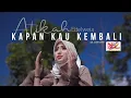 Download Lagu Atikah Edelweis - KAPAN KAU KEMBALI ( Official Video Nada Musik )