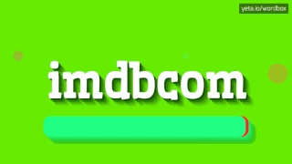 IMDBCOM - HOW TO PRONOUNCE IT