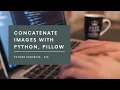 Concatenate image with Python Pillow Python Projects -