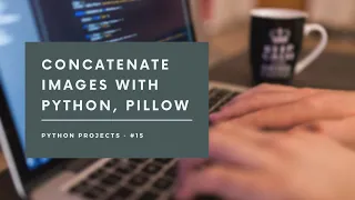 Concatenate image with Python Pillow Python Projects -