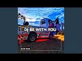 Download Lagu DJ BE WITH YOU JEDAG JEDUG TIK TOK VIRAL
