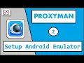 Proxyman Setup on Android Emulator with Automated Script