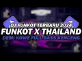Download Lagu DJ FUNKOT X THAILAND DEMI KOWE MASHUP | DJ FUNKOT TERBARU 2025 FULL BASS KENCENG