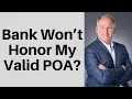 How To Deal With A Bank Rejecting Your Power Of Attorney