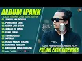 Download Lagu LUMPUR DAN BERLIAN PERCERAIAN LARA IPANK FULL ALBUM TERBARU 2025 LAGU POPULER 2025 TANPA IKLAN