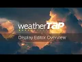 Weather Display System Editor Overview