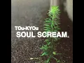 SOUL SCREAM / TOu-KYOu