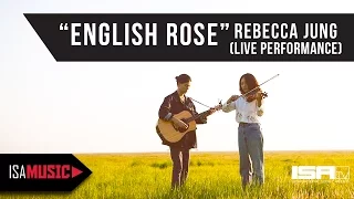 rebecca jung english rose live performance isa music