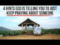 Download Lagu God Wants You to KEEP PRAYING About That Person If . . .