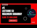 LeetCode 53 Maximum Subarray Kadane s Algorithm Blind 75 Challenge Day 5