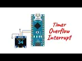 Timer Overflow Interrupt in Arduino