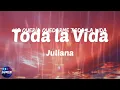Juliana - Toda la Vida (Lyrics)